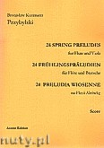 Okładka: Przybylski Bronisław Kazimierz, 24 Preludia wiosenne na flet i altówkę (partytura + głosy)