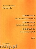 Okładka: Przybylski Bronisław Kazimierz, Chromatica na wiolonczelę i trąbkę B (partytura + głosy, ca 2')