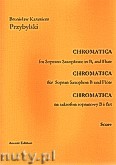Okładka: Przybylski Bronisław Kazimierz, Chromatica na saksofon sopranowy i flet (partytura + głosy, ca 2')