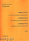 Okładka: Przybylski Bronisław Kazimierz, Chromatica na skrzypce i saksofon sopranowy B (partytura + głosy, ca 2')