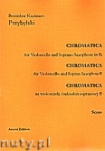 Okładka: Przybylski Bronisław Kazimierz, Chromatica na wiolonczelę i saksofon sopranowy B (partytura + głosy, ca 2')