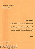 Okadka: Przybylski Bronisaw Kazimierz, Chronos na skrzypce i 2 wiolonczele (Wersja A)