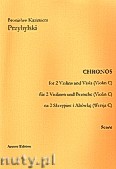 Okładka: Przybylski Bronisław Kazimierz, Chronos na 2 skrzypiec i altówkę (Wersja C, partytura + głosy, ca 4')