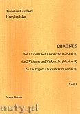 Okładka: Przybylski Bronisław Kazimierz, Chronos na 2 skrzypiec i wiolonczelę (Wersja B, partytura + głosy, ca 4')