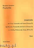 Okładka: Przybylski Bronisław Kazimierz, Chronos na altowkę, wiolonczelę i gitarę (Wersja D, partytura + głosy, ca 4')