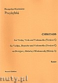Okładka: Przybylski Bronisław Kazimierz, Chronos na skrzypce, altówkę i wiolonczelę (Wersja C, partytura + głosy, ca 4')