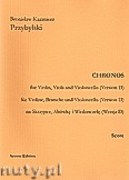 Okładka: Przybylski Bronisław Kazimierz, Chronos na skrzypce, altówkę i wiolonczelę (Wersja D, partytura + głosy, ca 4')