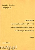 Okładka: Przybylski Bronisław Kazimierz, Chronos na 2 marimby i gitarę (Wersja B, partytura + głosy, ca 4')