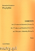 Okładka: Przybylski Bronisław Kazimierz, Chronos na 2 skrzypiec i marimbę (Wersja B, partytura + głosy, ca 4')