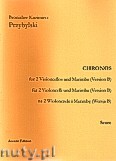 Okładka: Przybylski Bronisław Kazimierz, Chronos na 2 wiolonczele i marimbę (Wersja B, partytura + głosy, ca 4')