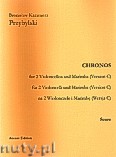 Okładka: Przybylski Bronisław Kazimierz, Chronos na 2 wiolonczele i marimbę (Wersja C, partytura + głosy, ca 4')