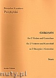Okładka: Przybylski Bronisław Kazimierz, Chronos na 2 skrzypiec i kontrabas ( partytura + głosy, ca 4')