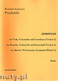 Okładka: Przybylski Bronisław Kazimierz, Chronos na altówkę, wiolonczelę i kontrabas (Wersja A  partytura + głosy, ca 4')