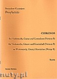 Okładka: Przybylski Bronisław Kazimierz, Chronos na wiolonczelę, gitarę i kontrabas (Wersja B  partytura + głosy, ca 4')
