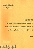 Okładka: Przybylski Bronisław Kazimierz, Chronos na altówkę, marimbę i kontrabas (Wersja B  partytura + głosy, ca 4')