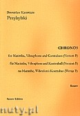 Okładka: Przybylski Bronisław Kazimierz, Chronos na marimbę, wibrafon, kontrabas (Wersja B  partytura + głosy, ca 4')