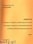 Okładka: Przybylski Bronisław Kazimierz, Chronos na ksylofon, wibrafon, kontrabas (Wersja B  partytura + głosy, ca 4')