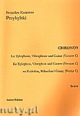 Okładka: Przybylski Bronisław Kazimierz, Chronos na ksylofon, wibrafon, gitarę (Wersja C  partytura + głosy, ca 4')
