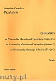 Okadka: Przybylski Bronisaw Kazimierz, Chronos na wiolonczel, marimb, wibrafon (Wersja C  partytura + gosy, ca 4')