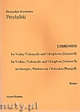 Okładka: Przybylski Bronisław Kazimierz, Chronos na skrzypce, wiolonczelę, wibrafon (Wersja B  partytura + głosy, ca 4')