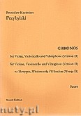 Okładka: Przybylski Bronisław Kazimierz, Chronos na skrzypce, wiolonczelę, wibrafon (Wersja D  partytura + głosy, ca 4')