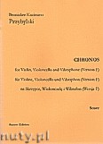 Okładka: Przybylski Bronisław Kazimierz, Chronos na skrzypce, wiolonczelę, wibrafon (Wersja F  partytura + głosy, ca 4')