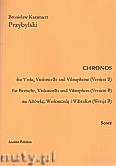 Okładka: Przybylski Bronisław Kazimierz, Chronos na altówkę, wiolonczelę, wibrafon (Wersja B  partytura + głosy, ca 4')