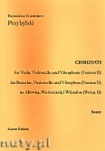 Okładka: Przybylski Bronisław Kazimierz, Chronos na altówkę, wiolonczelę, wibrafon (Wersja D  partytura + głosy, ca 4')