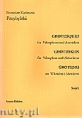 Okładka: Przybylski Bronisław Kazimierz, Groteski na wibrafon i akordeon (partytura + głosy)