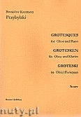 Okadka: Przybylski Bronisaw Kazimierz, Groteski na obj i fortepian (partytura + gosy)