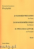 Okadka: Przybylski Bronisaw Kazimierz, 24 Preludia letnie na fortepian