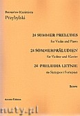 Okadka: Przybylski Bronisaw Kazimierz, 24 Preludia letnie na skrzypce i fortepian (partytura + gosy)