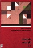 Okładka: Chomiński Józef, Wilkowska - Chomińska Krystyna, Historia muzyki cz. 2