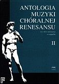 Okładka: Wiechowicz Stanisław, Antologia muzyki chóralnej Renesansu na chór mieszany teksty oryginalne; z. 2 (partytura)