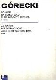 Okadka: Grecki Henryk Mikoaj, Do Matki op. 29 na sopran, chr mieszany i orkiestr (partytura)