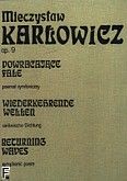 Okadka: Karowicz Mieczysaw, Powracajce fale - poemat symfoniczny op. 9 (partytura)