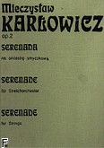 Okadka: Karowicz Mieczysaw, Serenada op. 2 (partytura)