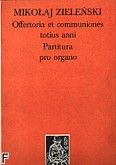 Okadka: Zieleski Mikoaj, Offertoria et communiones totius anni, partitura pro organo
