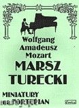 Okadka: Mozart Wolfgang Amadeusz, Marsz turecki KV 331