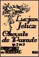 Okadka: Jelicz Lucjan, Chevaux de Parade op.3 nr.2