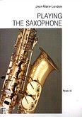 Okadka: Londeix Jean-Marie, Playing The Saxophone Vol.3