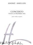 Okadka: Ameller Andre, Concerto pour le Premier Age - Violon et Piano