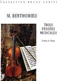 Okadka: Berthomieu Marc, Trois Pensees Musicales