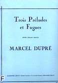 Okładka: Dupré Marcel, 3 preludes et fugues/ Op.7