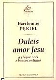 Okładka: Pękiel Bartłomiej, Dulcis amor Jesu a cinque voci e b.c.