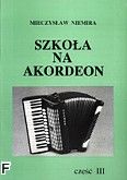 Okładka: Niemira Mieczysław, Szkoła na akordeon, cz. 3