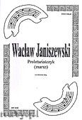 Okadka: Janiszewski Wacaw, Proletariatczyk (marsz) na orkiestr dt (partytura + gosy)
