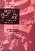 Okadka: Wona-Stankiewicz Magorzata, Muzyka francuska w Polsce w II poowie I wieku