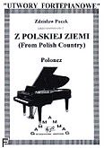 Okadka: Pucek Zdzisaw, Z polskiej ziemi; Polonez na fortepian
