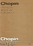 Okadka: Chopin Fryderyk, Fantazja, Berceuse, Barcarolle ZS